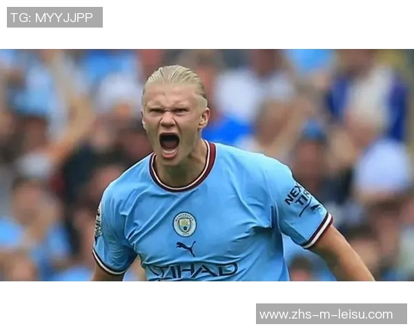 哈兰德距离伟大成就仅差一球但首要任务是减轻曼城压力